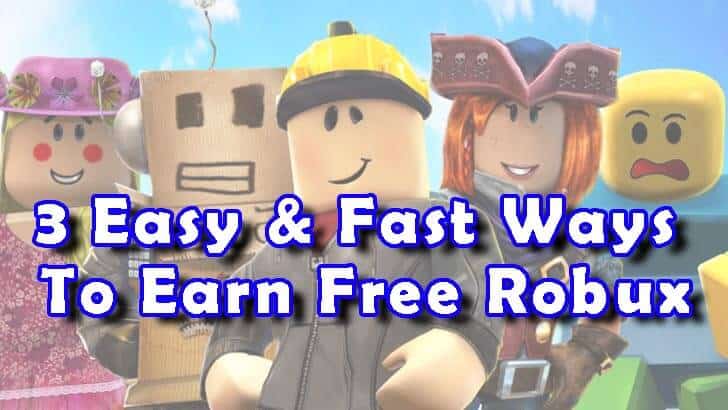 The 3 Easy and Fast Ways To Earn Robux For Free